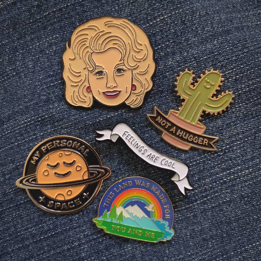 soft enamel pins Dolly Parton, Feelings are Cool, Not a Hugger, My Personal Space, This Land was Made for you and me