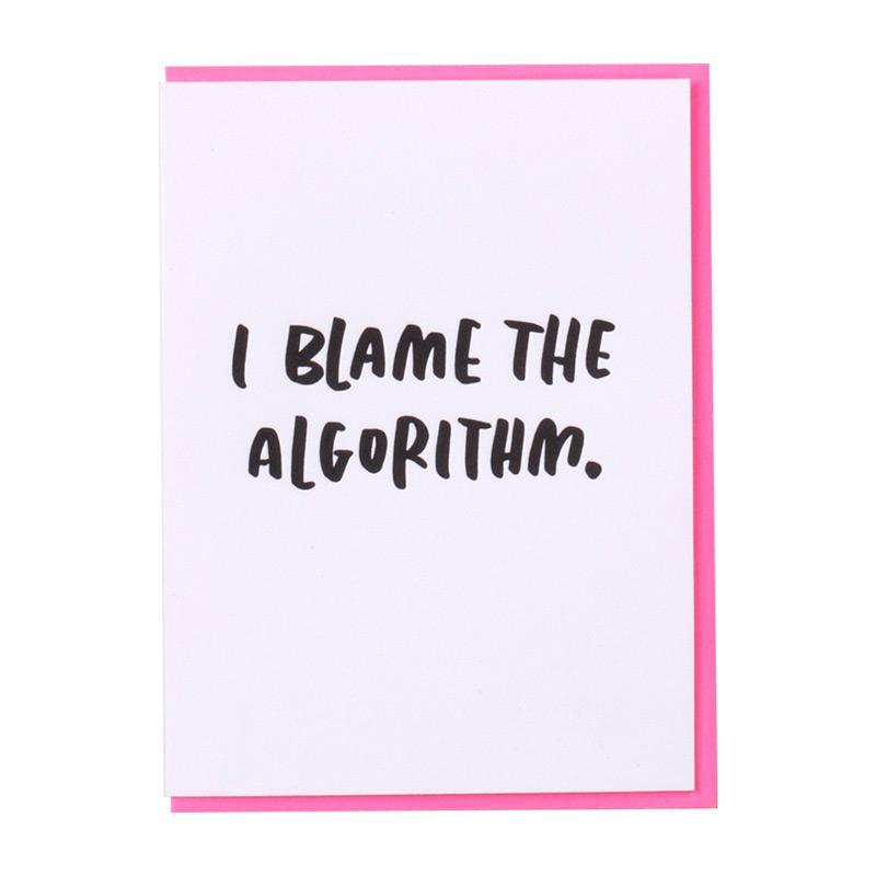 White letterpress greeting card with pink card and blame the algorithm phrase