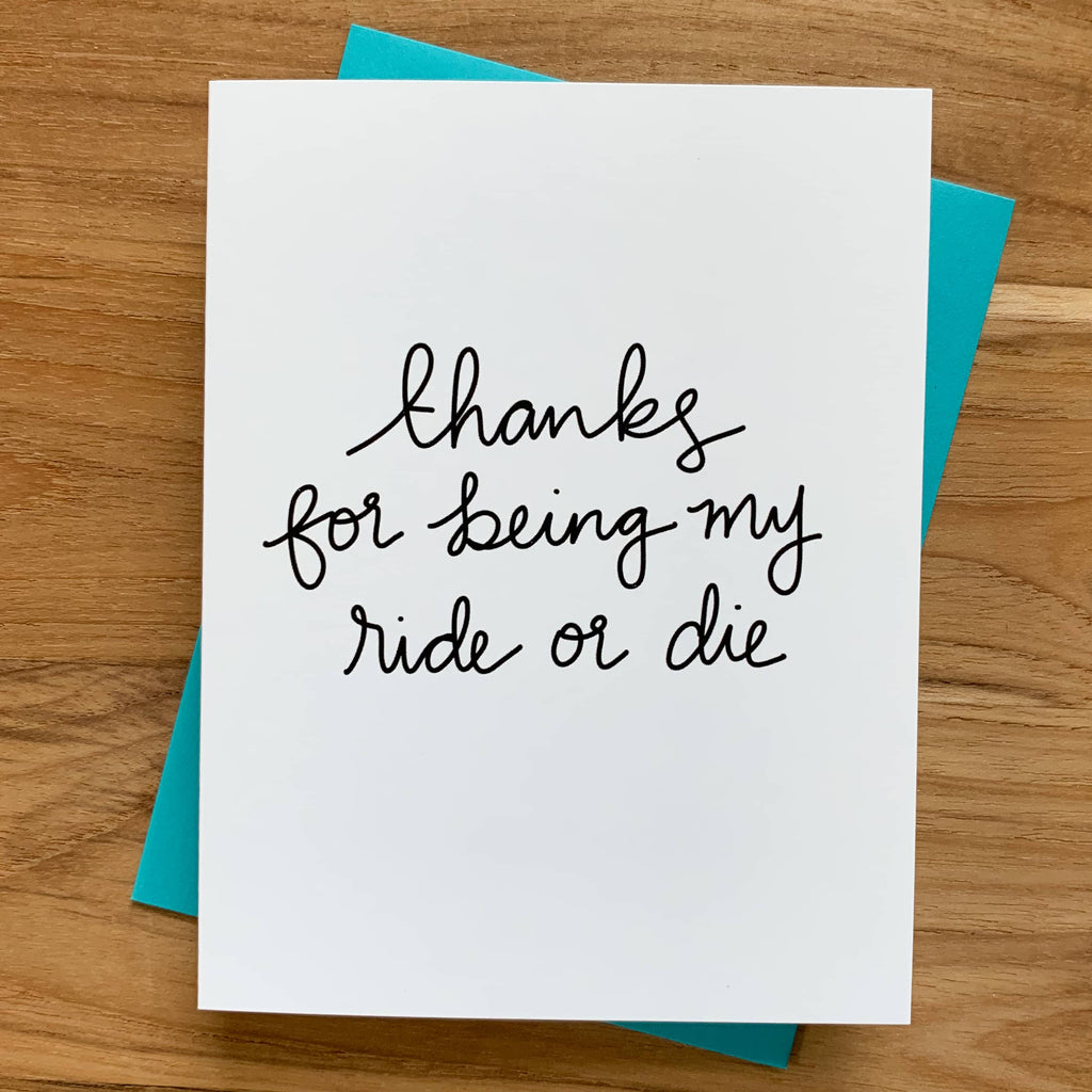 Thanks For Being My Ride Or Die Greeting Card with cursive font