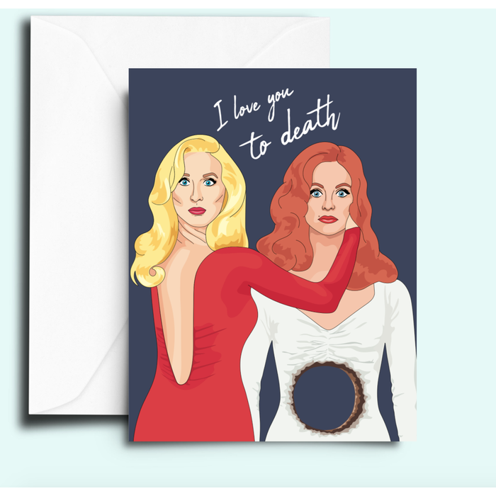 I love you to death becomes her greeting card