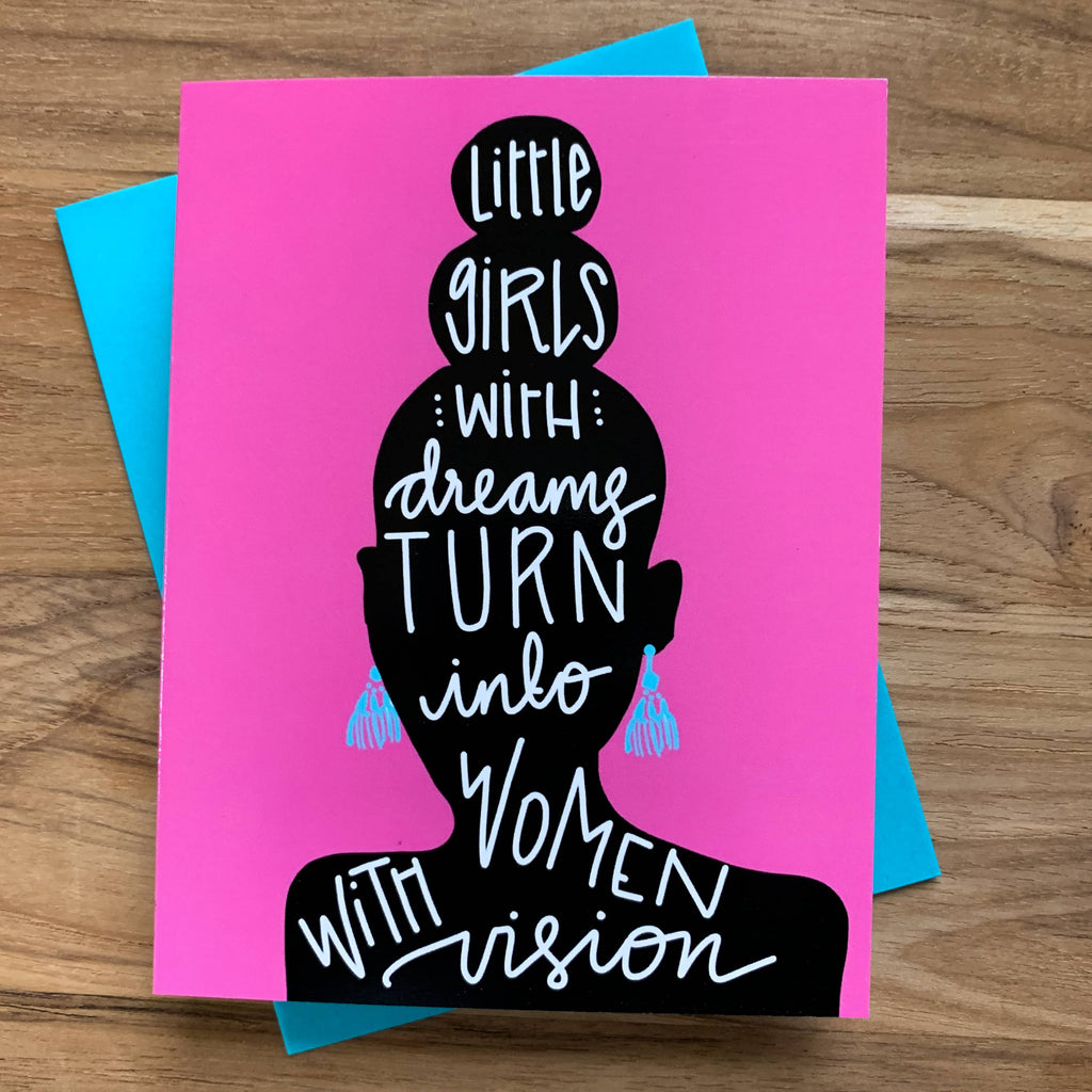 Little Girls With Dreams Turn Into Women With Vision Greeting Card