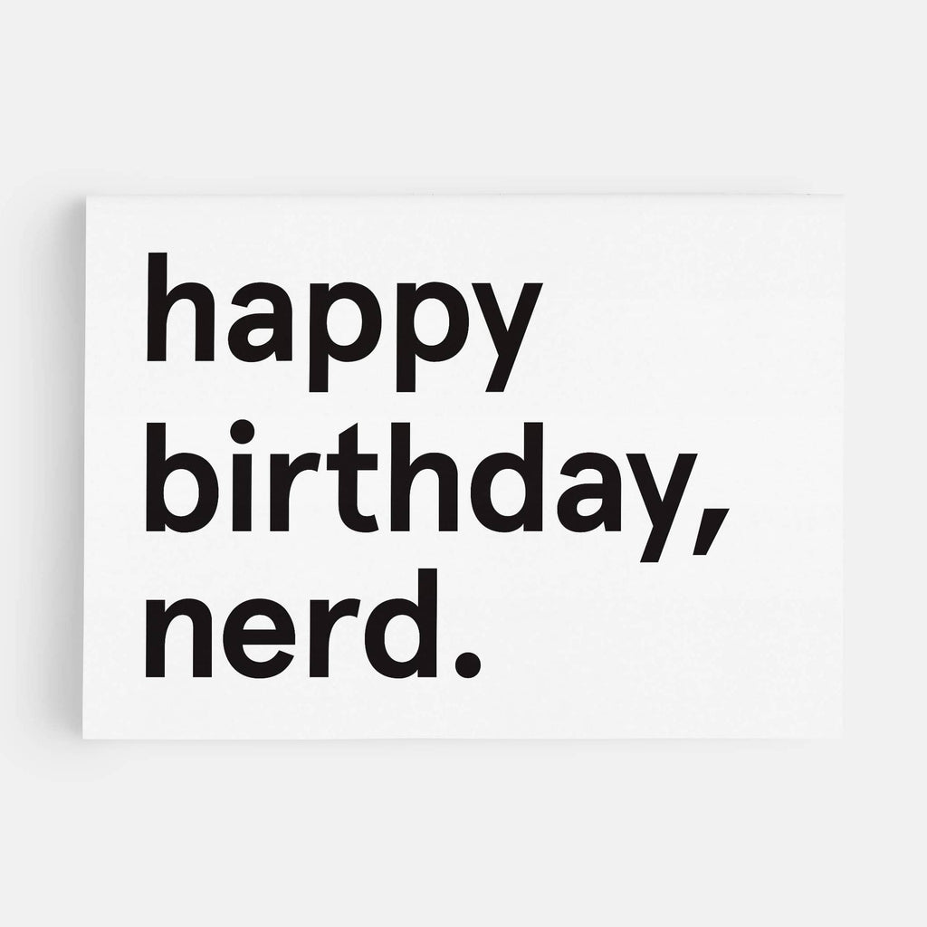 white greeting card with bold black text saying happy birthday nerd