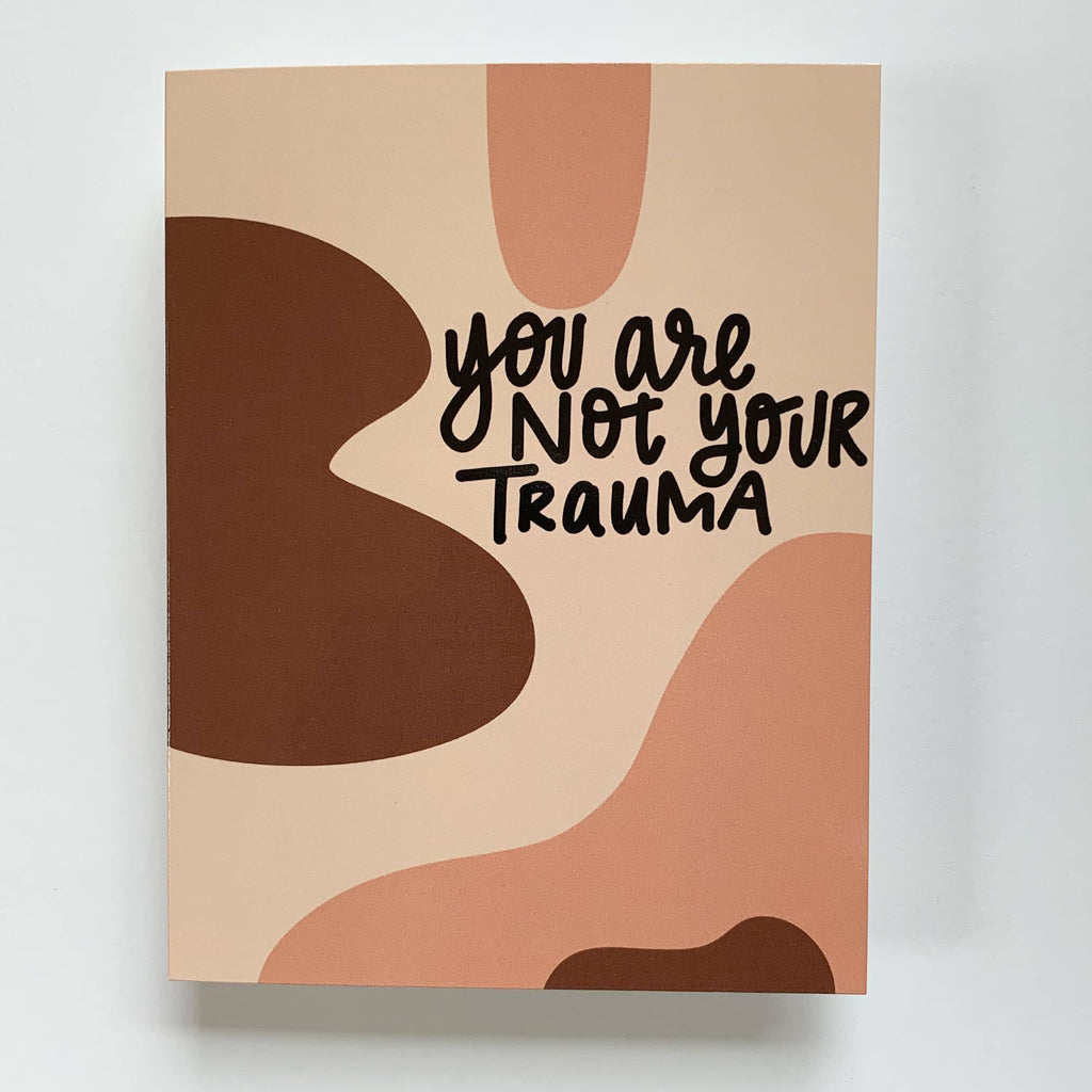You Are Not Your Trauma Encouragement Card